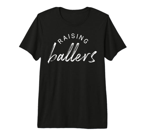 Raising Ballers Mom Mothers Day Gift Tri T-Shirt - Streetwear Style Unisex - T-Shirt, Sweatshirt, Hoodie