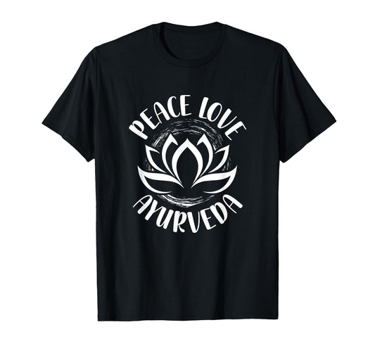 Peace Love Ayurveda T-Shirt - Trendy Graphic Unisex - T-Shirt, Sweatshirt, Hoodie