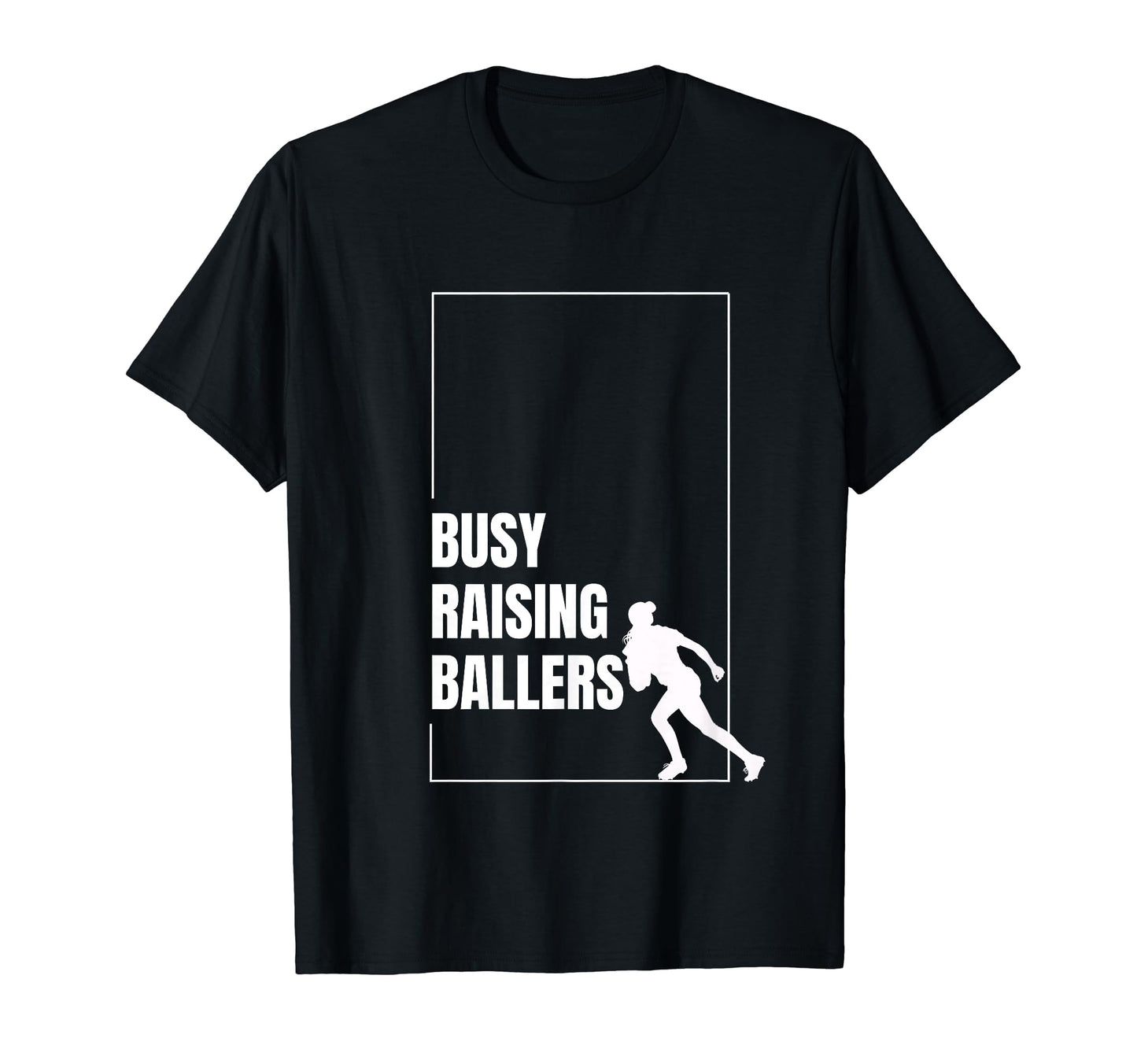 Funny Baseball Quotes Busy Raising Ballers T-Shirt - Novelty Apparel Unisex - T-Shirt, Sweatshirt, Hoodie