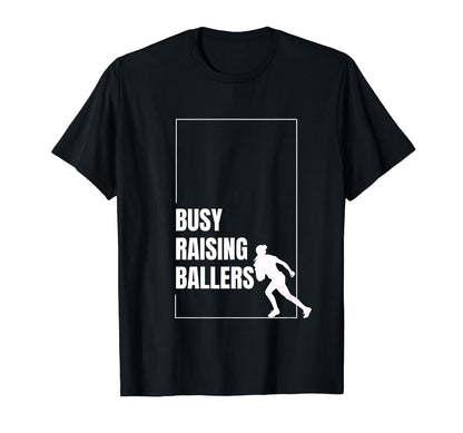 Funny Baseball Quotes Busy Raising Ballers T-Shirt - Novelty Apparel Unisex - T-Shirt, Sweatshirt, Hoodie