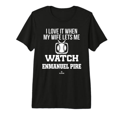 My Wife Lets Me Watch Enmanuel Pire T-Shirt - Streetwear Style Unisex - T-Shirt, Sweatshirt, Hoodie