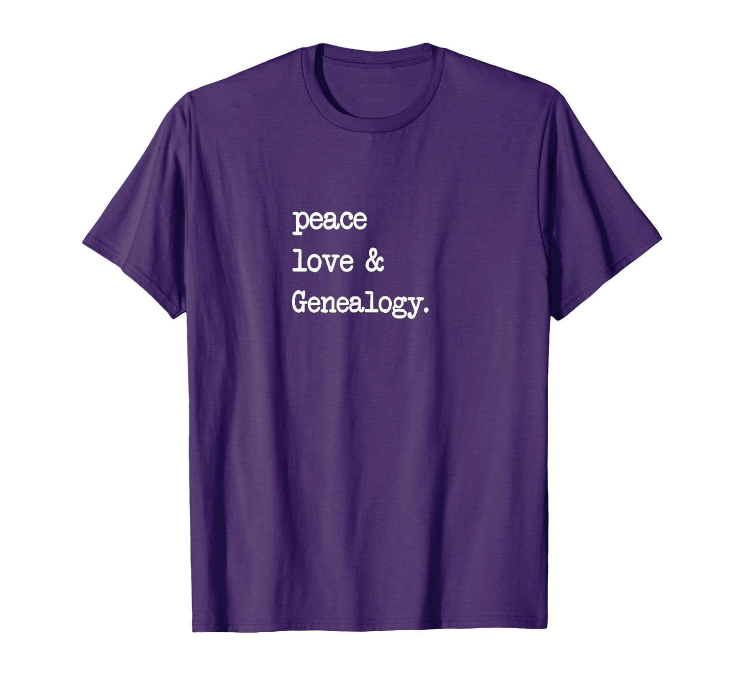 Peace Love Genealogy Family Ancestry T-Shirt - Minimalist Print Unisex - T-Shirt, Sweatshirt, Hoodie