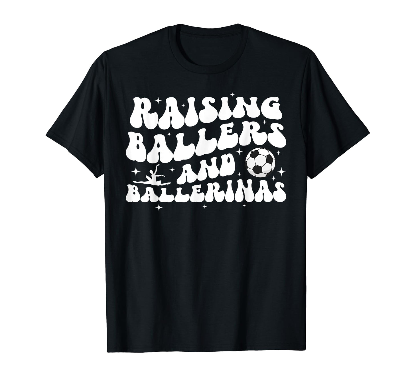 Raising Ballers And Ballerinas T-Shirt - Aesthetic Graphic for Adults - T-Shirt, Sweatshirt, Hoodie