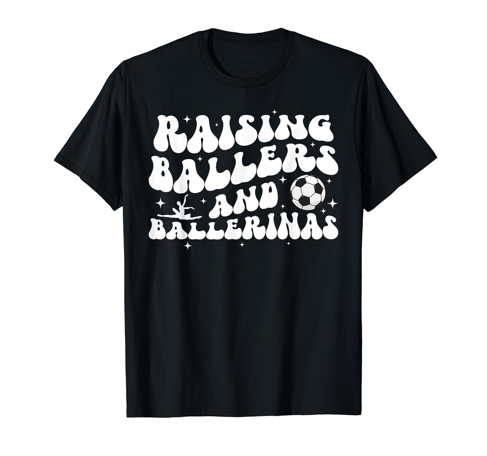 Raising Ballers And Ballerinas T-Shirt - Aesthetic Graphic for Adults - T-Shirt, Sweatshirt, Hoodie