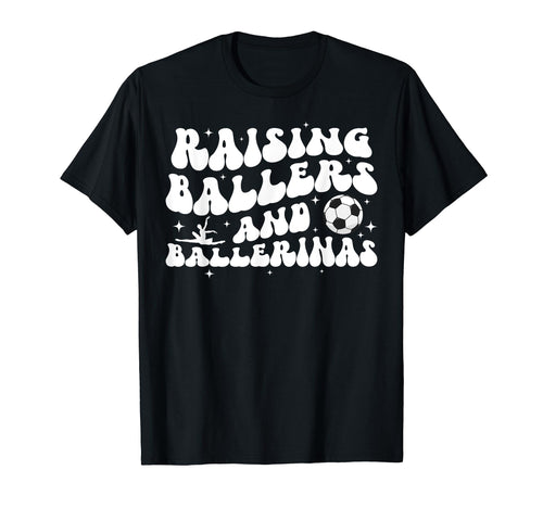 Raising Ballers And Ballerinas T-Shirt - Aesthetic Graphic for Adults - T-Shirt, Sweatshirt, Hoodie