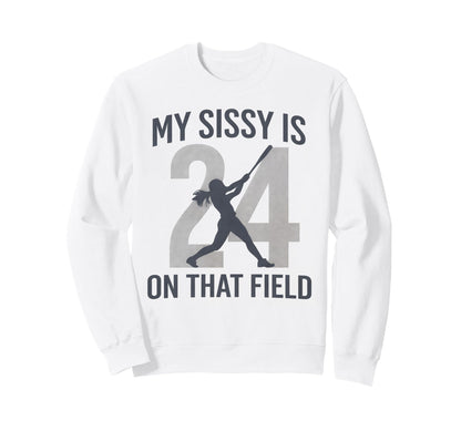 My Sissy Is That Field Funny Game Day Sweatshirt - Trendy Graphic Unisex - T-Shirt, Sweatshirt, Hoodie