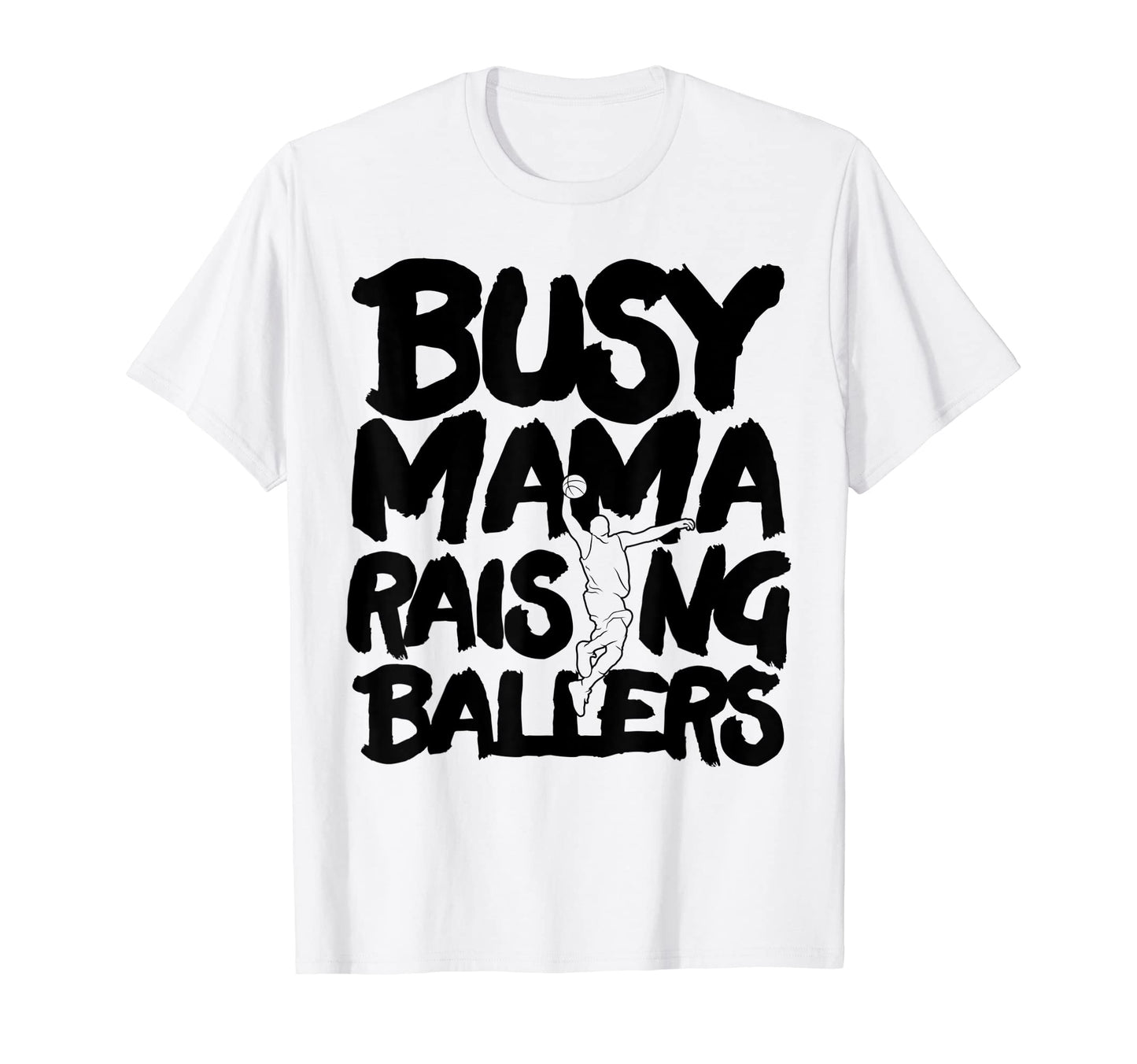 Busy Mama Raising Ballers Mothers T-Shirt - Aesthetic Graphic for Adults - T-Shirt, Sweatshirt, Hoodie