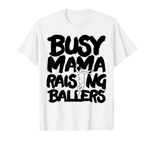 Busy Mama Raising Ballers Mothers T-Shirt - Aesthetic Graphic for Adults - T-Shirt, Sweatshirt, Hoodie