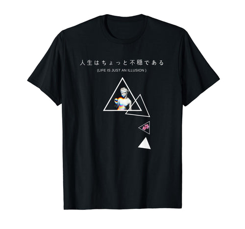 Life Is Just Illusion Vaporwave T-Shirt - Fun Novelty Design Unisex - T-Shirt, Sweatshirt, Hoodie