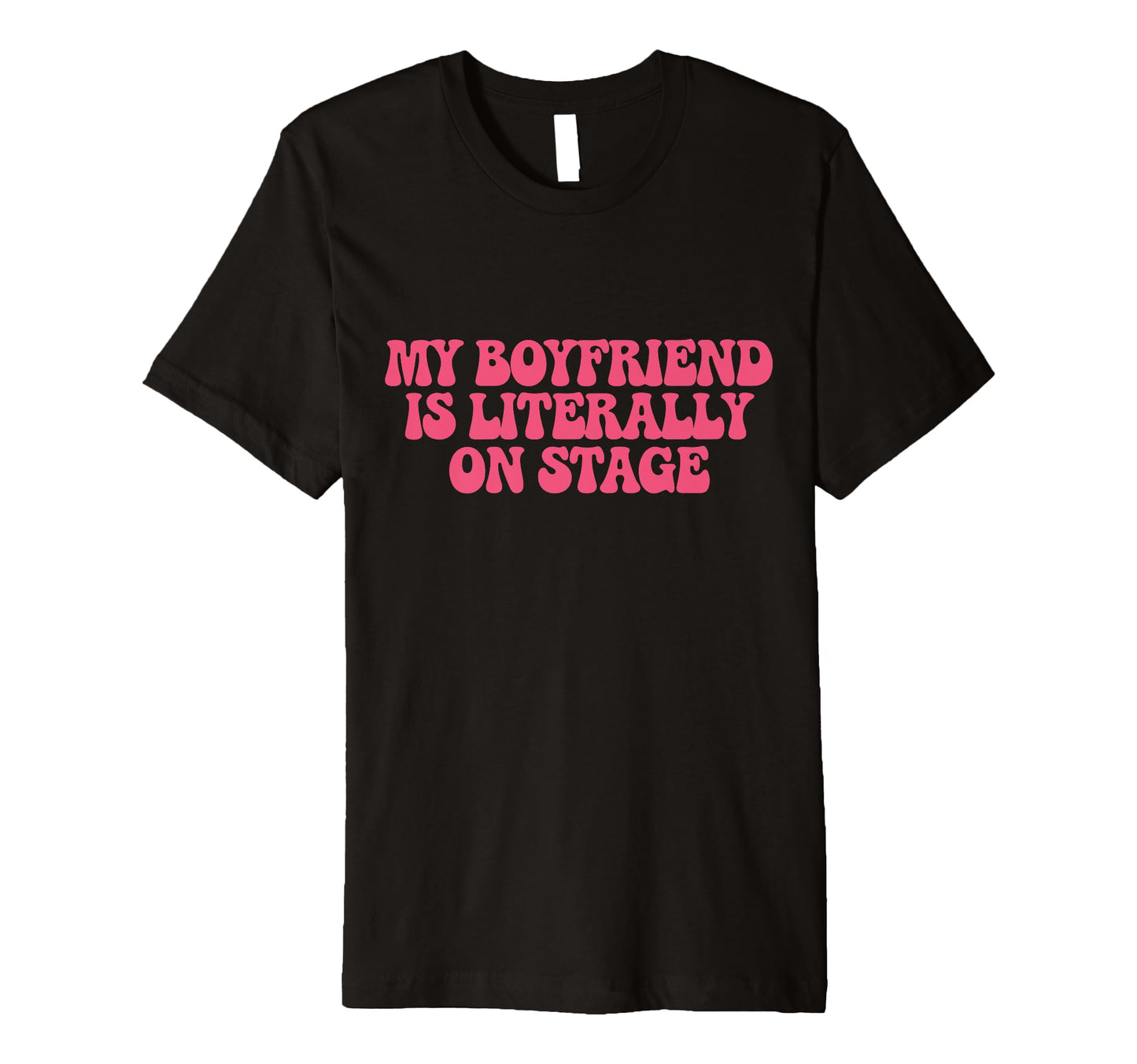 My Boyfriend Is Literally Stage Y2K T-Shirt - Unique Graphic Unisex - T-Shirt, Sweatshirt, Hoodie