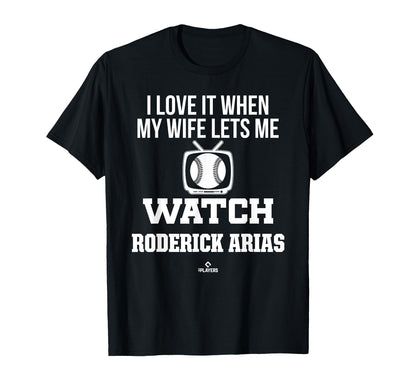 My Wife Lets Me Watch Roderick Arias T-Shirt - Novelty Apparel Men Women - T-Shirt, Sweatshirt, Hoodie