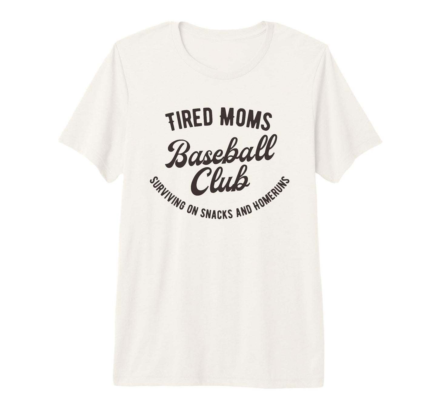 Tired Moms Baseball Club Surviving T-Shirt - Streetwear Style Unisex - T-Shirt, Sweatshirt, Hoodie