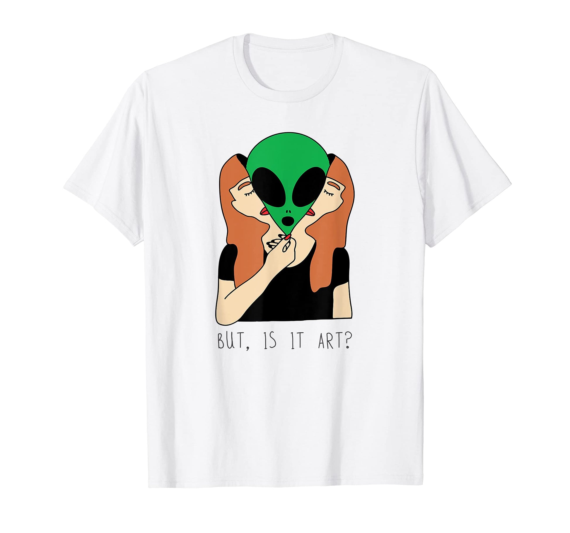 But Is It Art Funny Alien Aesthetic T-Shirt - Trendy Graphic for Adults - T-Shirt, Sweatshirt, Hoodie