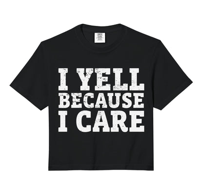 I Yell Because I Care Funny Baseball Coach T-Shirt - Unique Graphic Unisex - T-Shirt, Sweatshirt, Hoodie