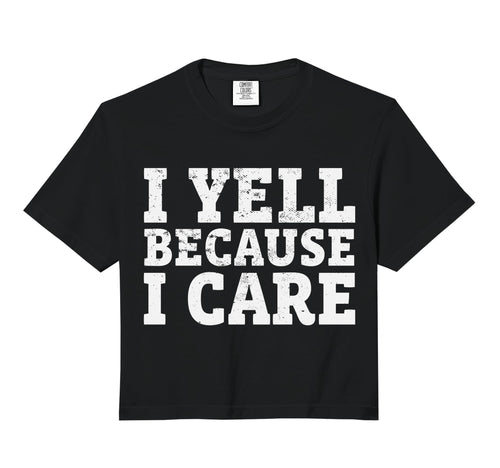 I Yell Because I Care Funny Baseball Coach T-Shirt - Unique Graphic Unisex - T-Shirt, Sweatshirt, Hoodie