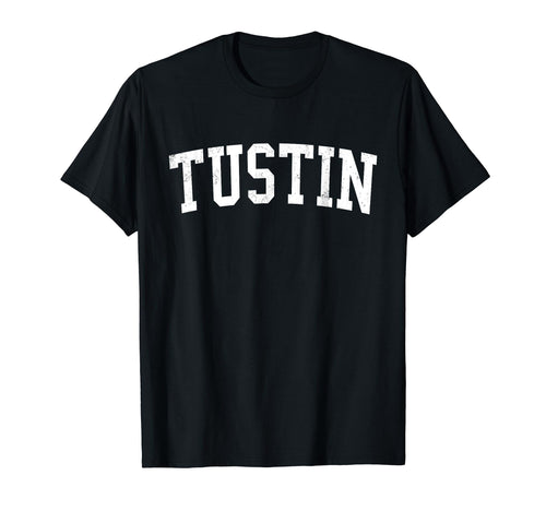 Tustin Ca Distressed White Varsity T-Shirt - Casual Everyday Wear Men Women - T-Shirt, Sweatshirt, Hoodie