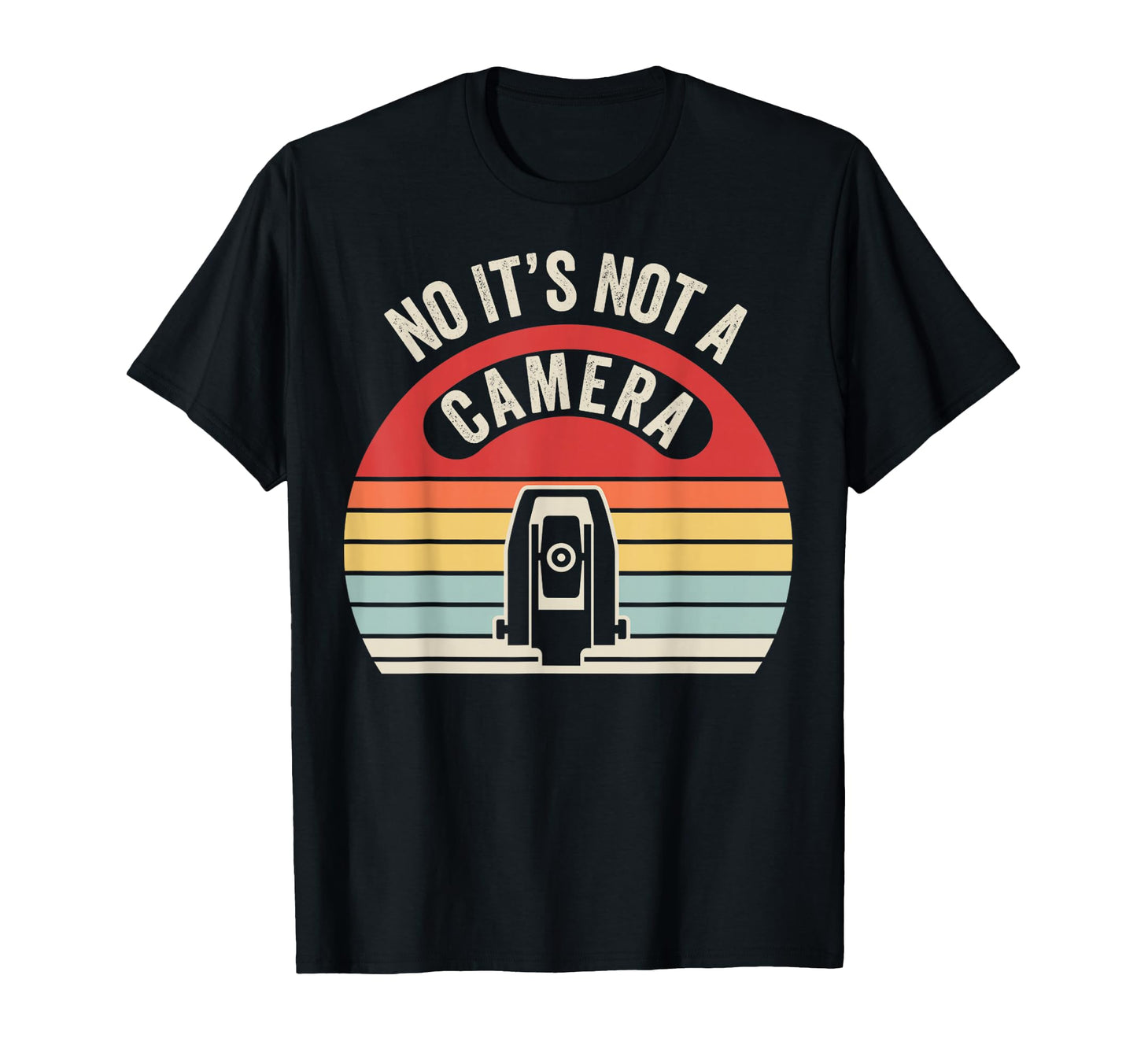 No Its Not Camera T-Shirt - Minimalist Print Men Women - T-Shirt, Sweatshirt, Hoodie