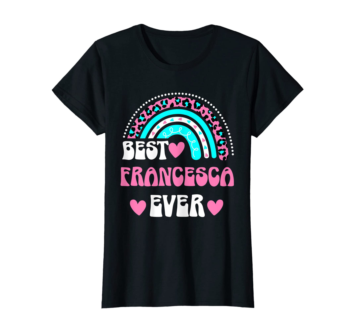 Best Francesca Ever Personal Name T-Shirt - Streetwear Style for Adults - T-Shirt, Sweatshirt, Hoodie