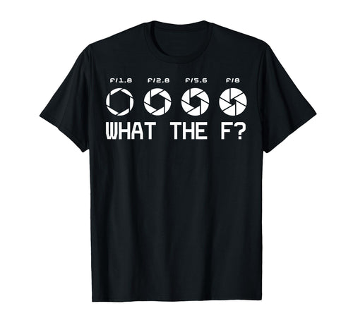 Funny Photography Camera F Stop Lens T-Shirt - Custom Art Print Unisex - T-Shirt, Sweatshirt, Hoodie