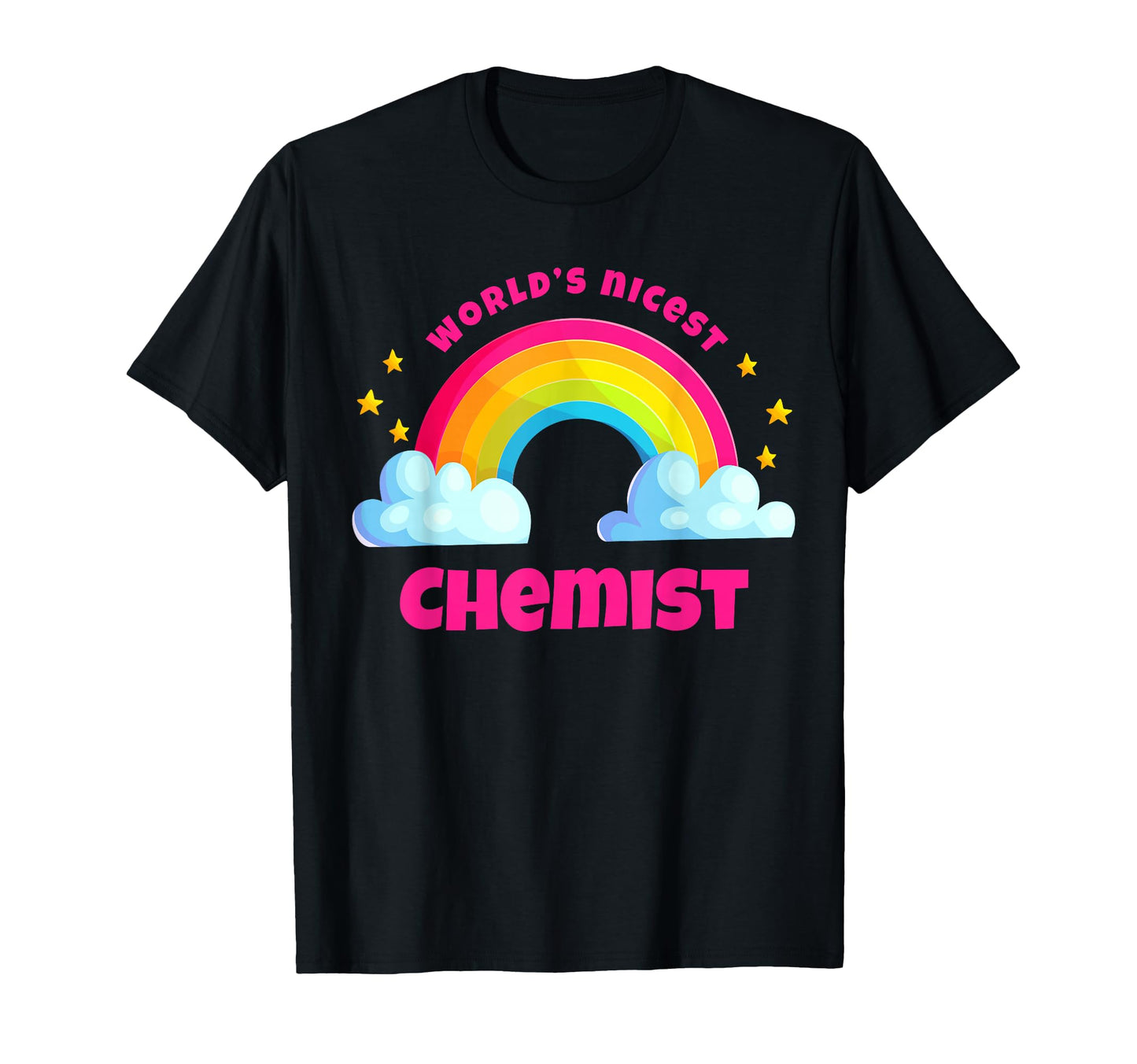 Worlds Nicest Chemist Rainbow Funny T-Shirt - Novelty Apparel Men Women - T-Shirt, Sweatshirt, Hoodie