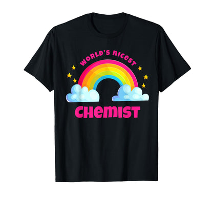 Worlds Nicest Chemist Rainbow Funny T-Shirt - Novelty Apparel Men Women - T-Shirt, Sweatshirt, Hoodie