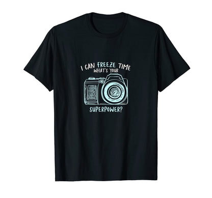 I Can Freeze Time Whats Your Superpower T-Shirt - Trendy Graphic Men Women - T-Shirt, Sweatshirt, Hoodie