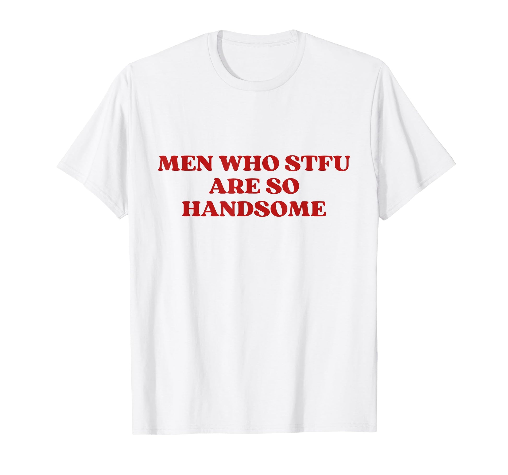 Who Stfu Are So Handsome Y2K Aesthetic T-Shirt - Graphic Print for Adults - T-Shirt, Sweatshirt, Hoodie