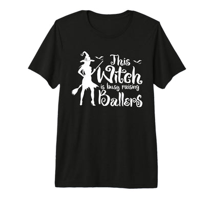 This Witch Is Busy Raising Ballers T-Shirt - Streetwear Style Men Women - T-Shirt, Sweatshirt, Hoodie