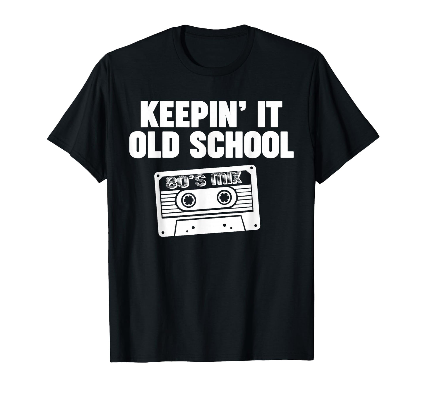 Keepin It Old School T-Shirt - Streetwear Style for Adults - T-Shirt, Sweatshirt, Hoodie