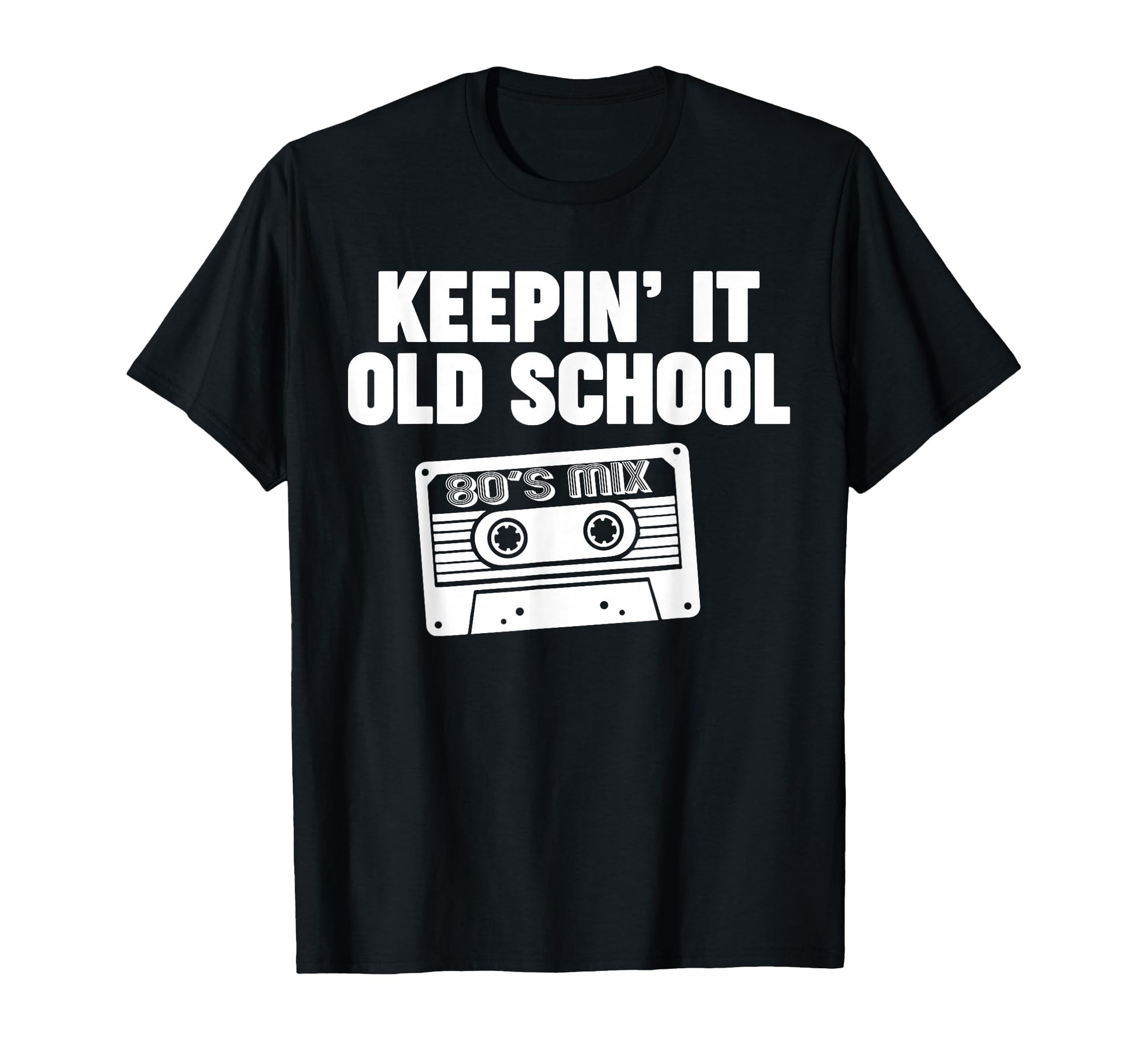 Keepin It Old School T-Shirt - Streetwear Style for Adults - T-Shirt, Sweatshirt, Hoodie