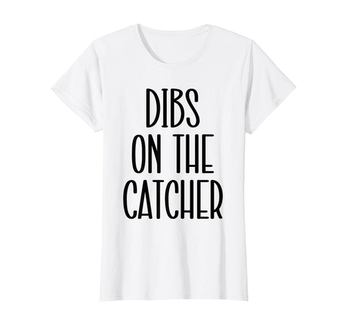Catcher Girlfriend Catcher Wife Dibs T-Shirt - Streetwear Style for Adults - T-Shirt, Sweatshirt, Hoodie