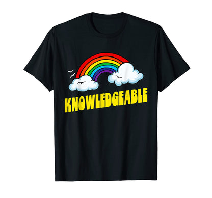 Knowledgeable Funny Sarcastic 80S Rainbow T-Shirt - Unique Graphic Unisex - T-Shirt, Sweatshirt, Hoodie