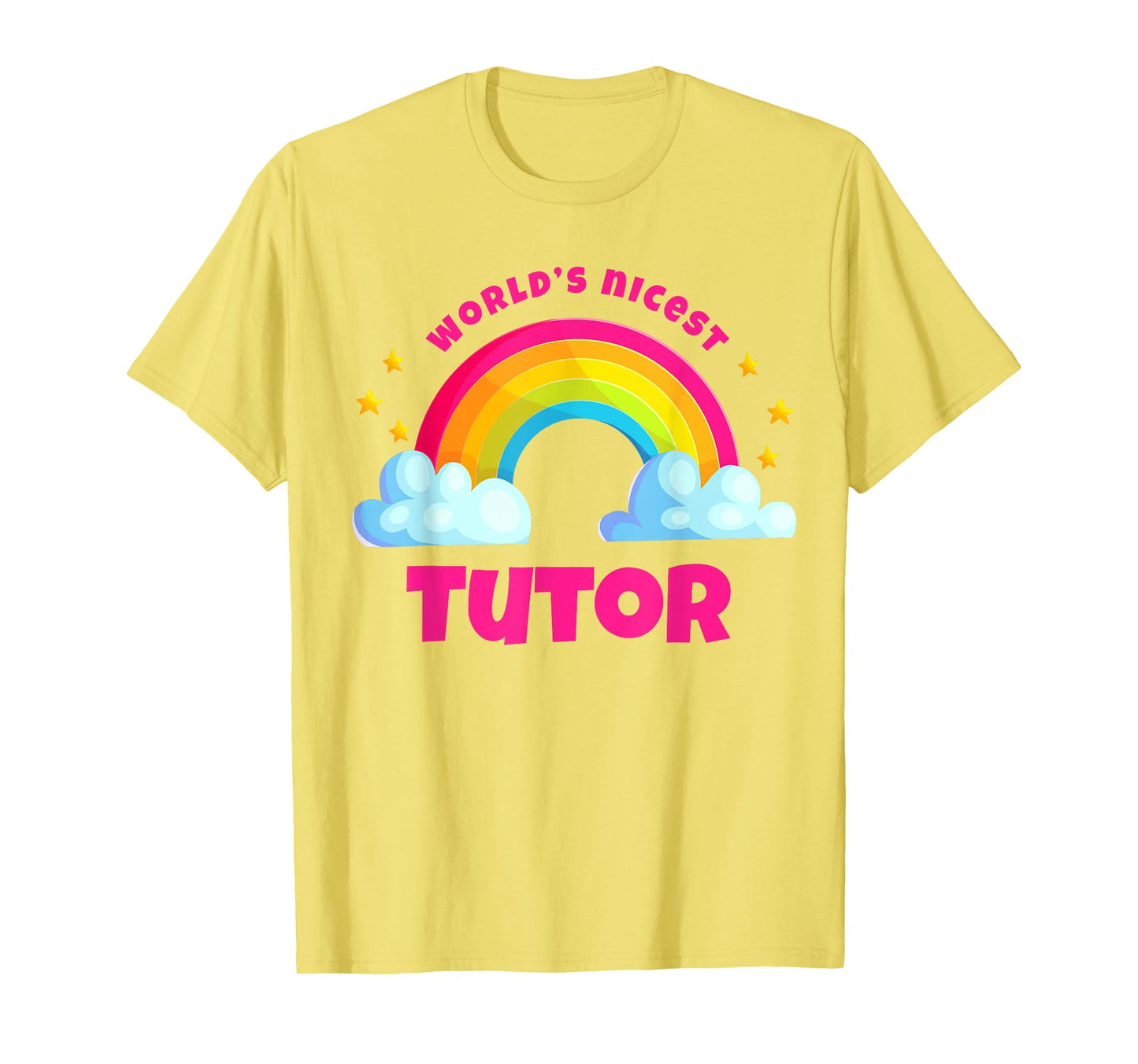 Worlds Nicest Tutor Rainbow Funny T-Shirt - Minimalist Print for Adults - T-Shirt, Sweatshirt, Hoodie
