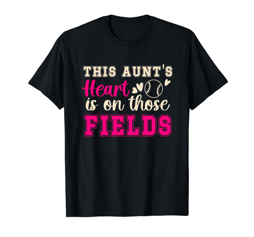 Those Fields Baseball Softball Aunt T-Shirt - Minimalist Print for Adults - T-Shirt, Sweatshirt, Hoodie