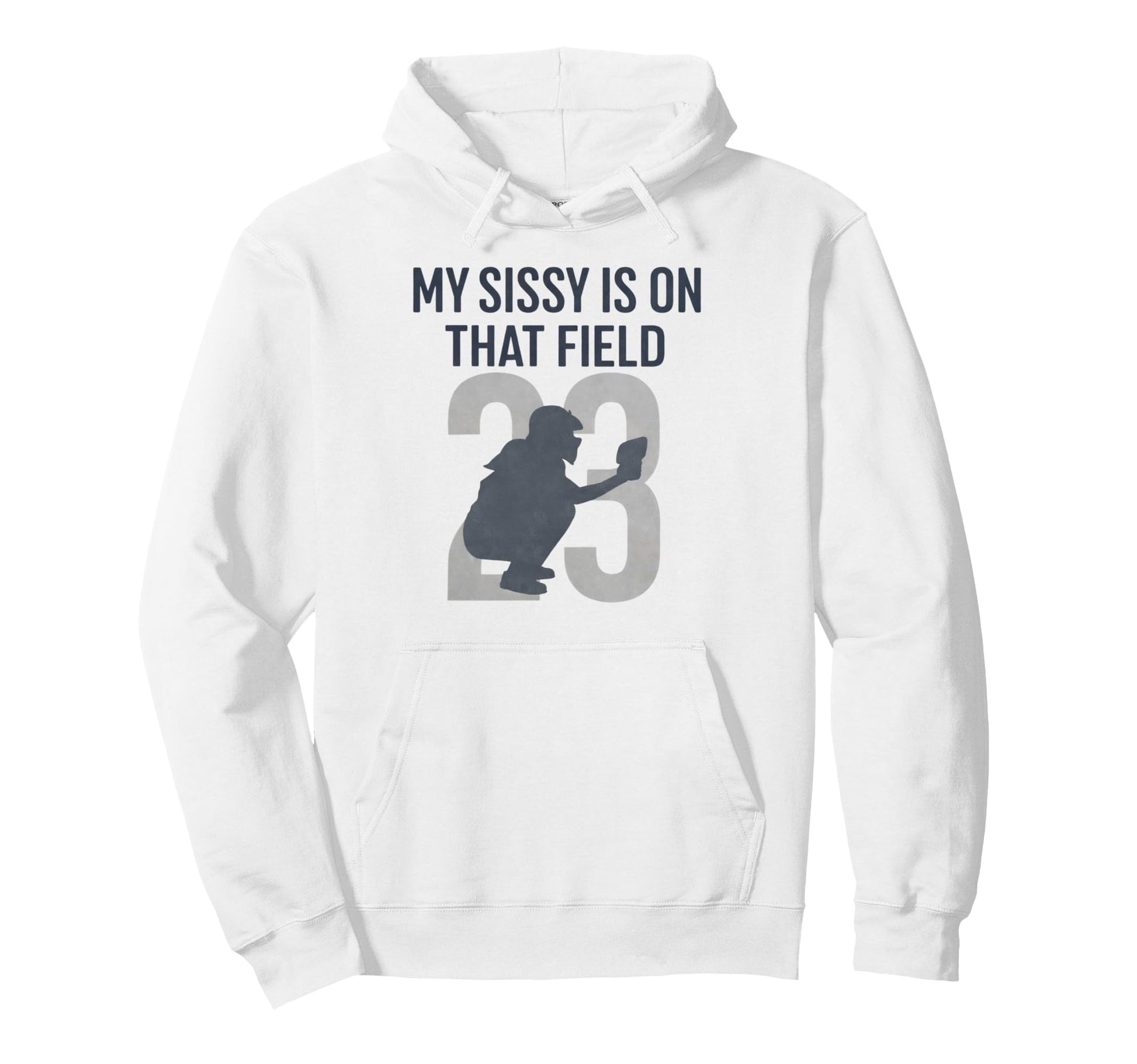 My Sissy Is That Field Funny Game Day Hoodie - Custom Art Print for Adults - T-Shirt, Sweatshirt, Hoodie