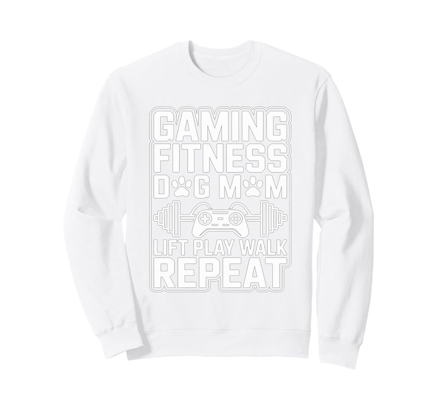 Gaming Fitness Dog Mom Lift Play Walk Sweatshirt - Custom Art Print Unisex - T-Shirt, Sweatshirt, Hoodie