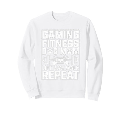 Gaming Fitness Dog Mom Lift Play Walk Sweatshirt - Custom Art Print Unisex - T-Shirt, Sweatshirt, Hoodie