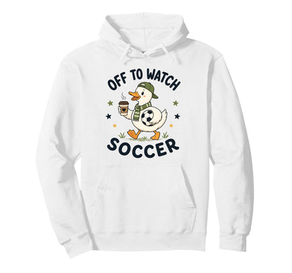 Off To Watch Soccer Mom Goose Hoodie - Streetwear Style for Adults - T-Shirt, Sweatshirt, Hoodie