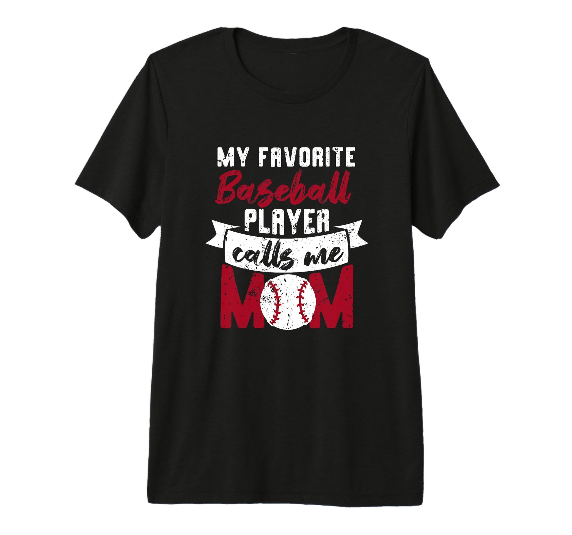 Proud Mothers Day My Favorite T-Shirt - Casual Everyday Wear Men Women - T-Shirt, Sweatshirt, Hoodie