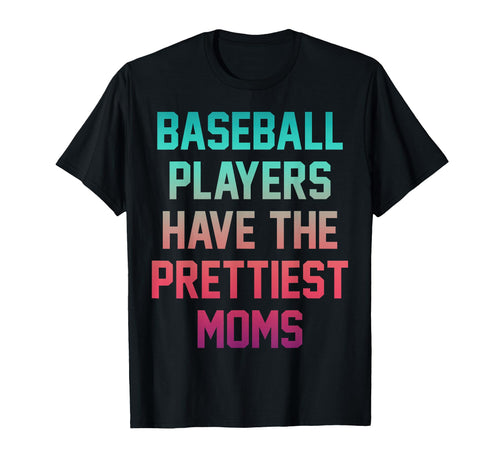 Womens Baseball Players Have Prettiest T-Shirt - Unique Graphic Men Women - T-Shirt, Sweatshirt, Hoodie