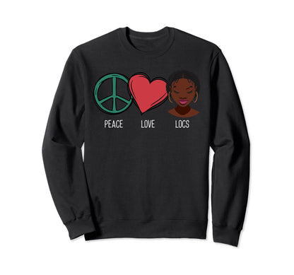 Peace Love Locs Sweatshirt - Streetwear Style for Adults - T-Shirt, Sweatshirt, Hoodie