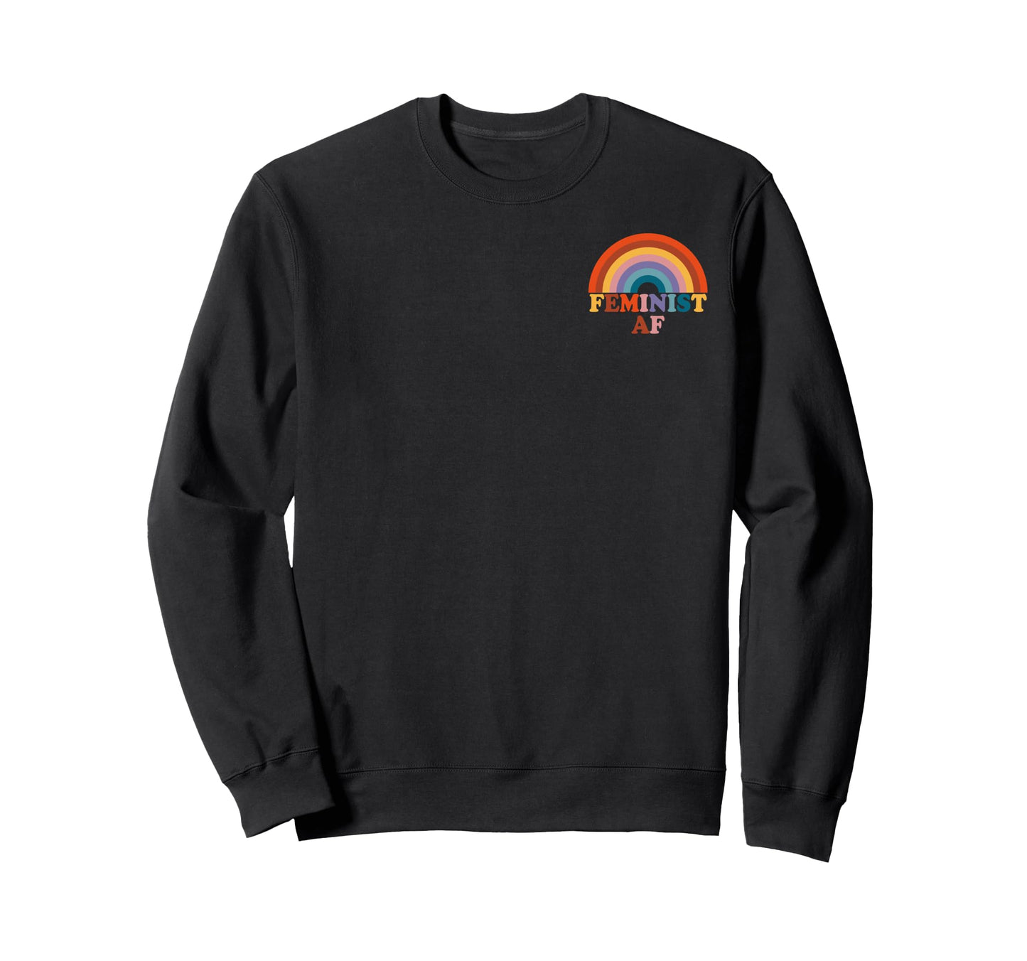Feminist Af Pocket Rainbow Sweatshirt - Custom Art Print Men Women - T-Shirt, Sweatshirt, Hoodie