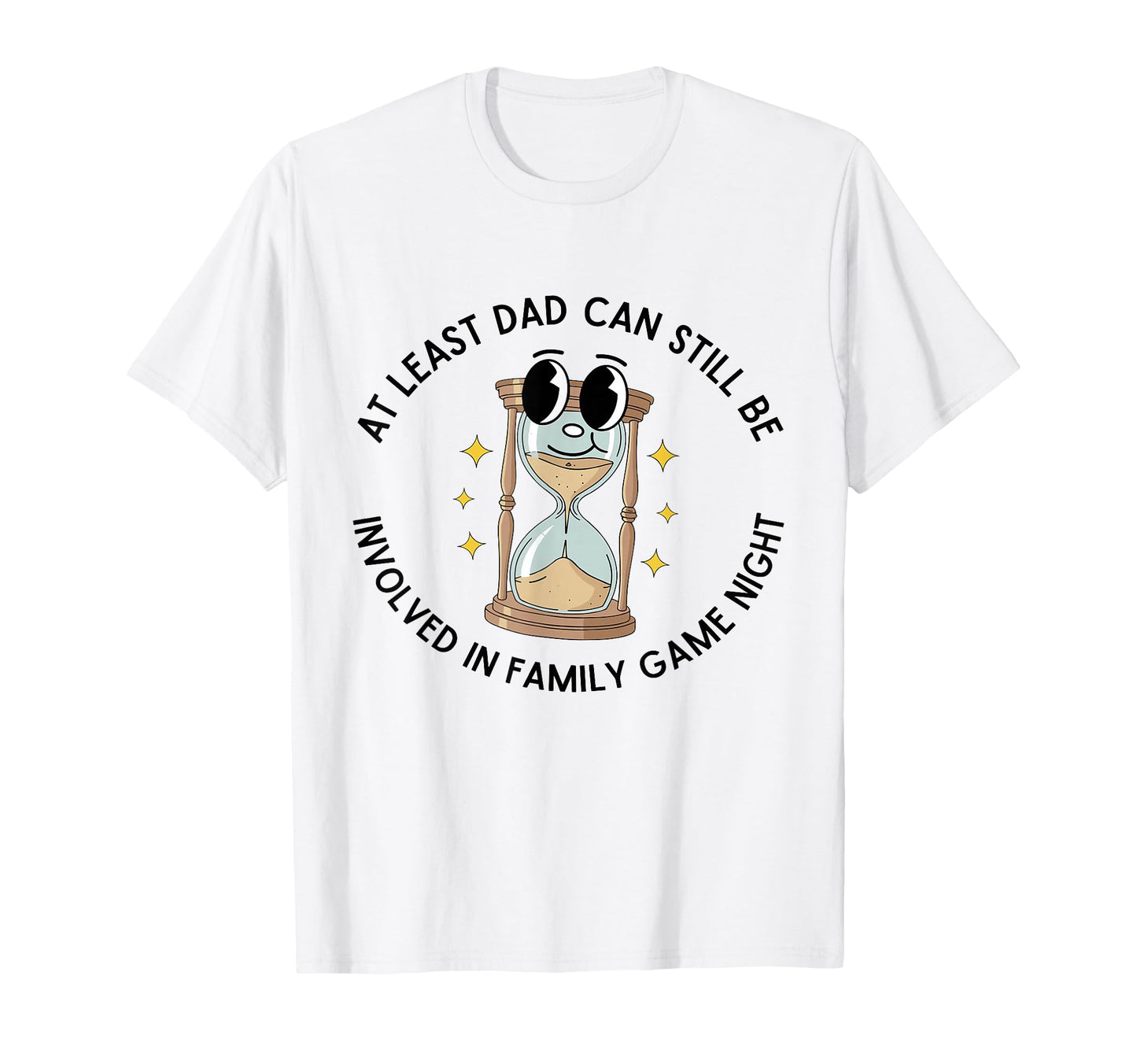 Least Dad Can Still Be Involved T-Shirt - Streetwear Style Men Women - T-Shirt, Sweatshirt, Hoodie