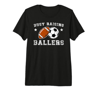 Mens Busy Raising Ballers Football T-Shirt - Custom Art Print for Adults - T-Shirt, Sweatshirt, Hoodie