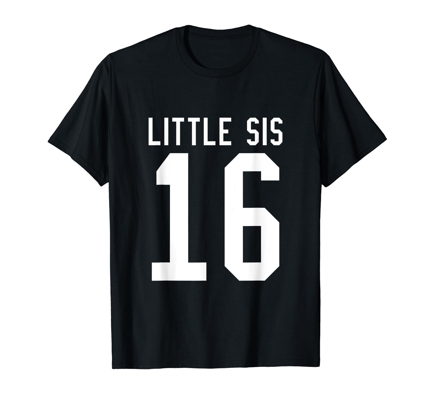 Number 16 Little Sis Biggest Fan T-Shirt - Aesthetic Graphic for Adults - T-Shirt, Sweatshirt, Hoodie