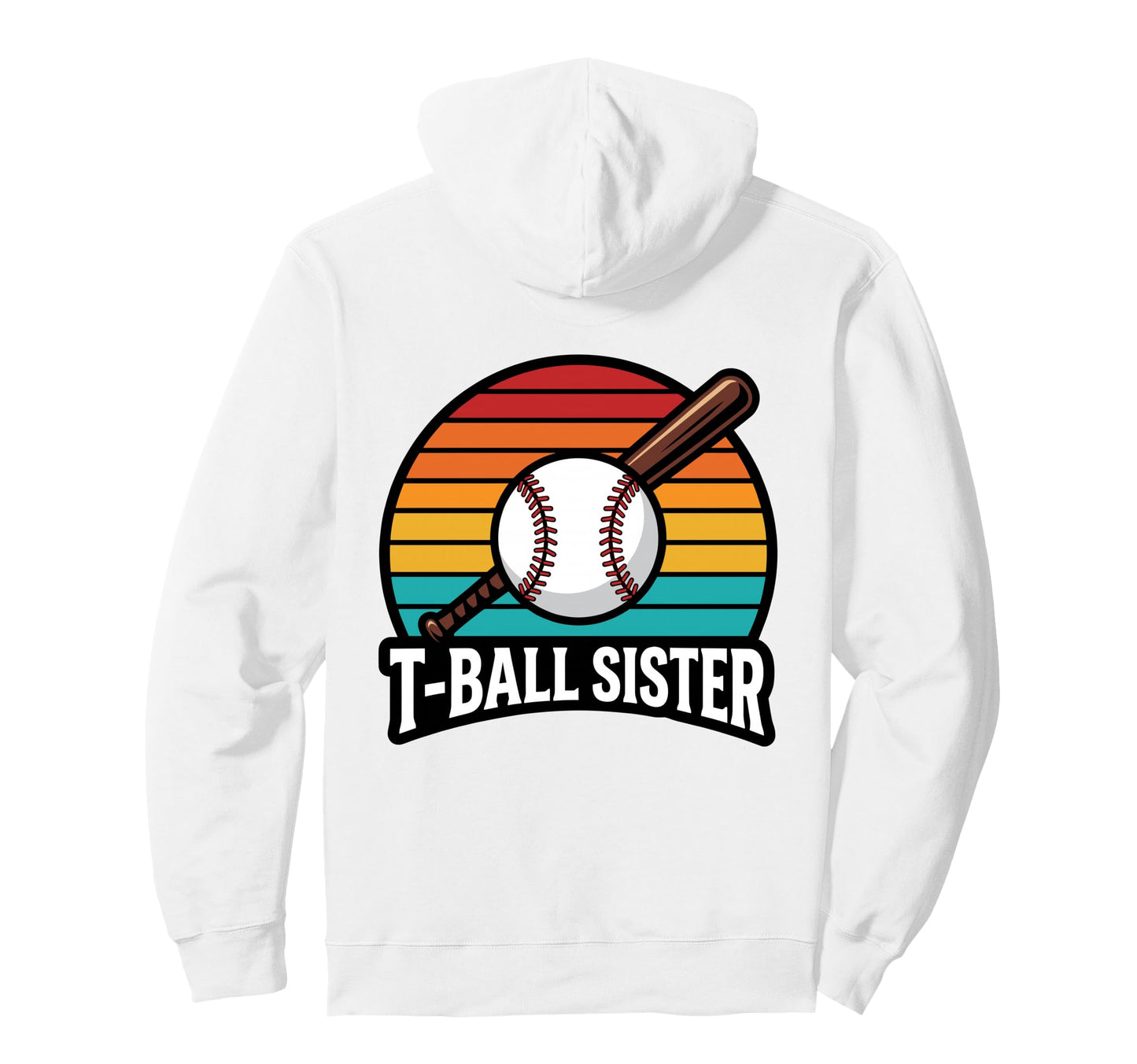Funny T Ball Sister Softball Ball T Hoodie - Fun Novelty Design Unisex - T-Shirt, Sweatshirt, Hoodie