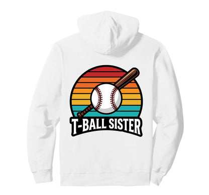 Funny T Ball Sister Softball Ball T Hoodie - Fun Novelty Design Unisex - T-Shirt, Sweatshirt, Hoodie