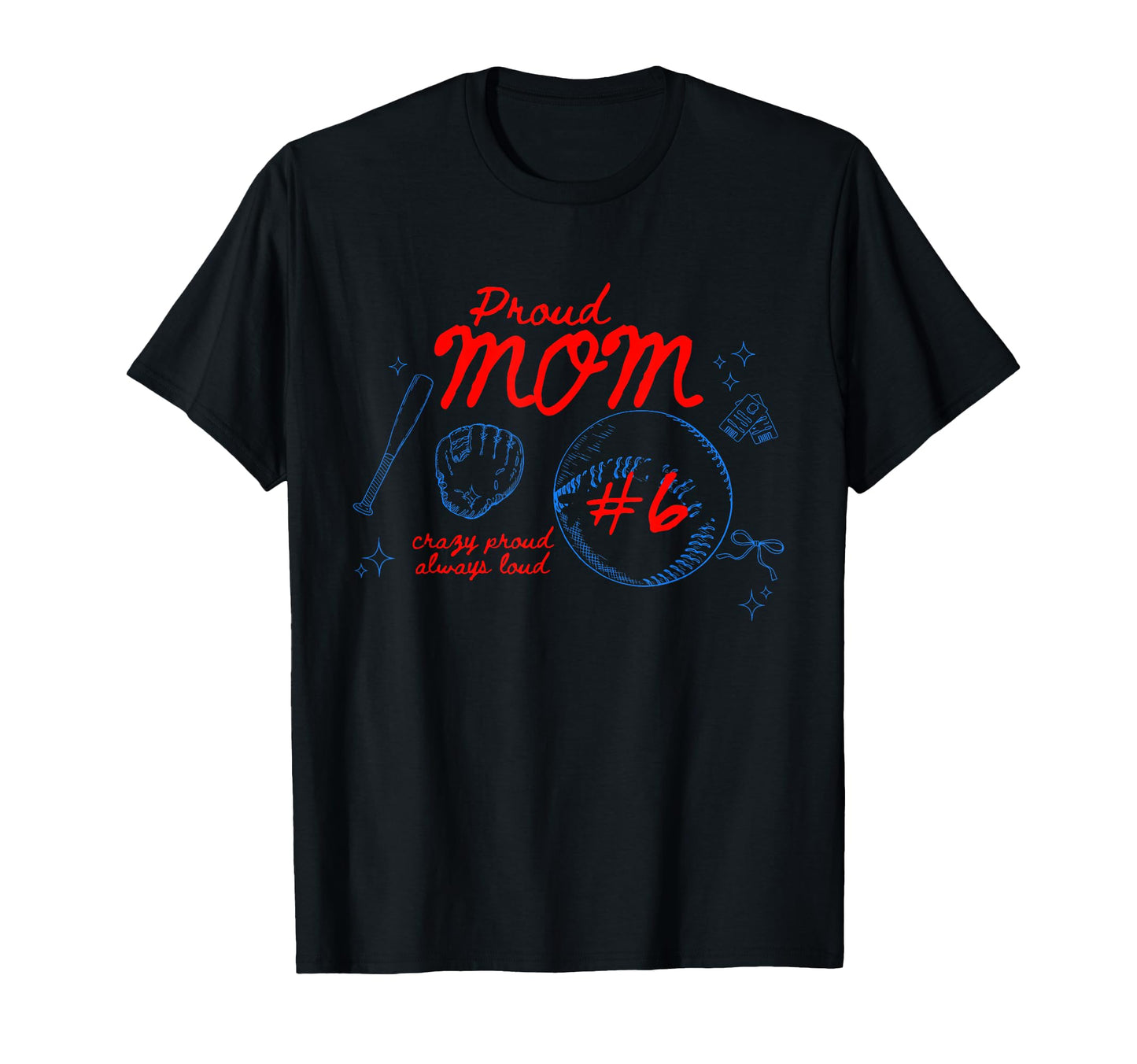 Proud Mom Baseball Player Number 6 Game T-Shirt - Graphic Print for Adults - T-Shirt, Sweatshirt, Hoodie