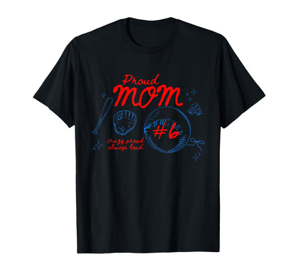Proud Mom Baseball Player Number 6 Game T-Shirt - Graphic Print for Adults - T-Shirt, Sweatshirt, Hoodie