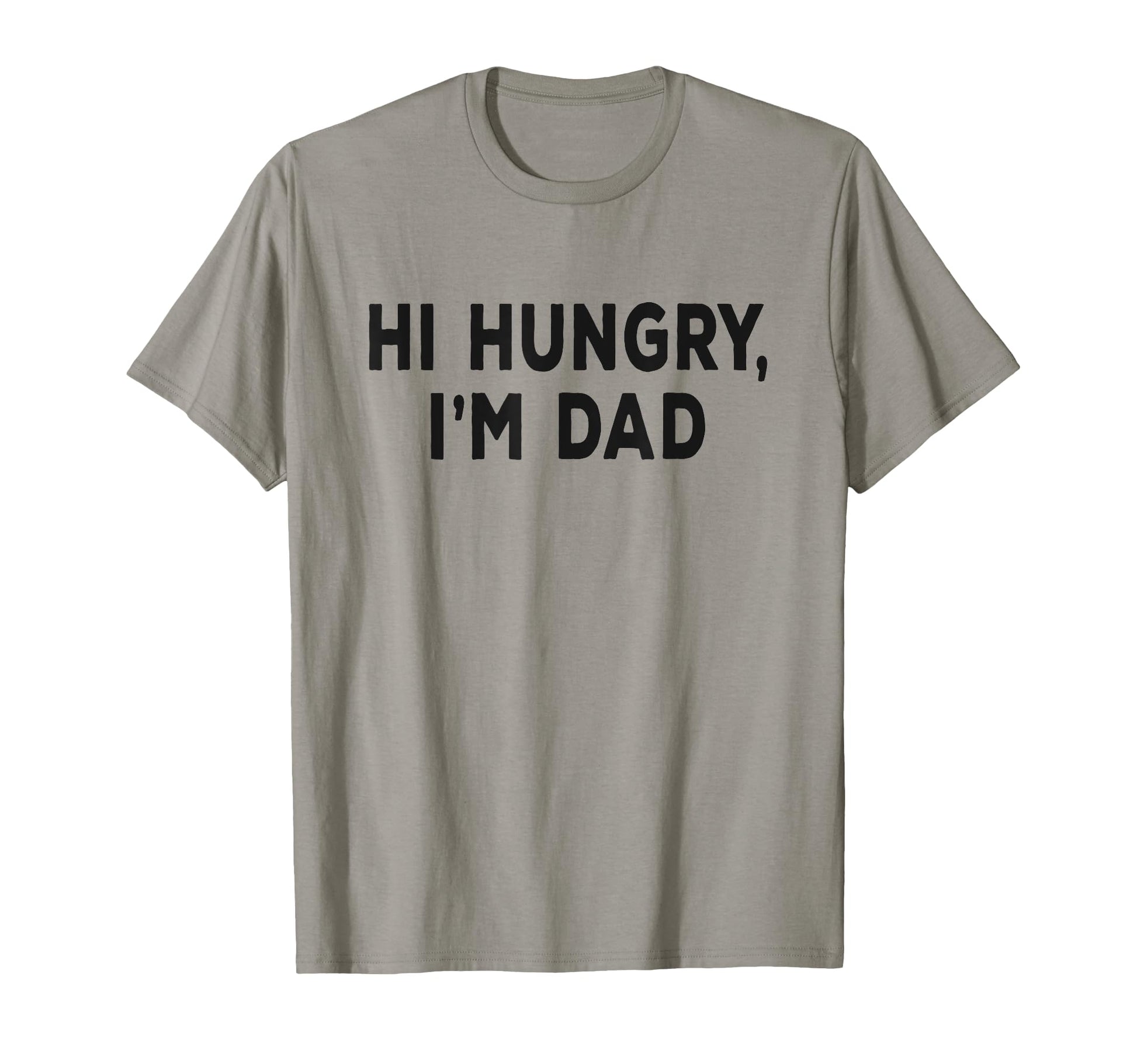 Hi Hungry Im Dad Sarcastic Dad Joke T-Shirt - Graphic Print Men Women - T-Shirt, Sweatshirt, Hoodie